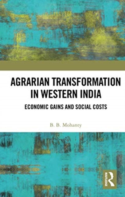 Book cover of: Agrarian Transformation in Western India. By: Mohanty, B. B.