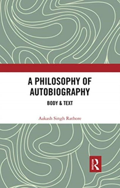 Book cover of: Philosophy of Autobiography. By: Aakash Singh Rathore