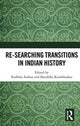 Book cover of: Re-searching Transitions in Indian History. By: Radhika Seshan