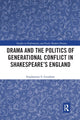 Book cover of: Drama and the Politics of Generational Conflict in Shakespeare's England. By: Stephannie S. Gearhart