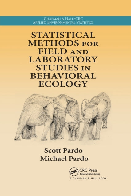 Book cover of: Statistical Methods for Field and Laboratory Studies in Behavioral Ecology. By: Scott Pardo