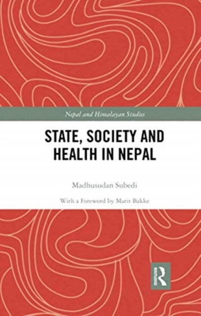 Book cover of: State, Society and Health in Nepal