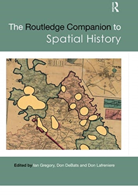 Book cover of: Routledge Companion to Spatial History. By: Ian Gregory