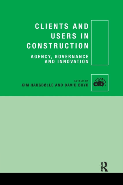 Book cover of: Clients and Users in Construction. By: Kim Haugbølle