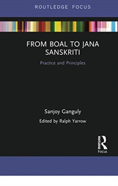 Book cover of: From Boal to Jana Sanskriti: Practice and Principles