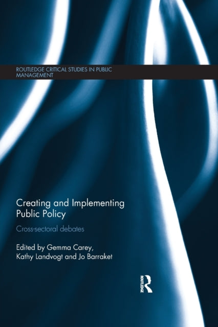 Book cover of: Creating and Implementing Public Policy. By: Gemma Carey