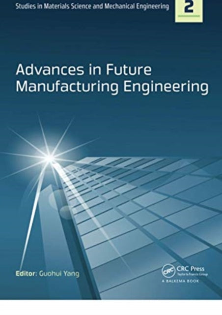Book cover of: Advances in Future Manufacturing Engineering. By: Guohui Yang
