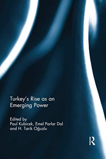 Book cover of: Turkey’s Rise as an Emerging Power. By: Paul Kubicek