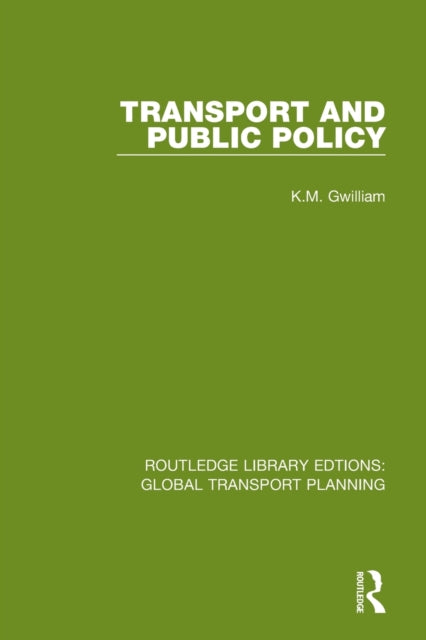 Book cover of: Transport and Public Policy. By: K. M. Gwilliam