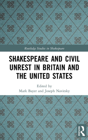 Shakespeare and Civil Unrest in Britain and the United States