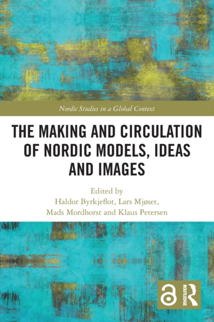 Book cover of: Making and Circulation of Nordic Models, Ideas and Images. By: Haldor Byrkjeflot