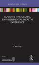Book cover of: COVID-19: The Global Environmental Health Experience. By: Chris Day