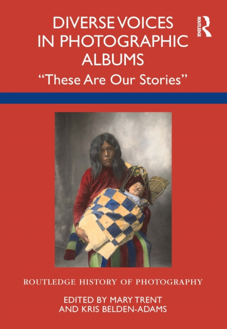 Book cover of: Diverse Voices in Photographic Albums. By: Mary Trent