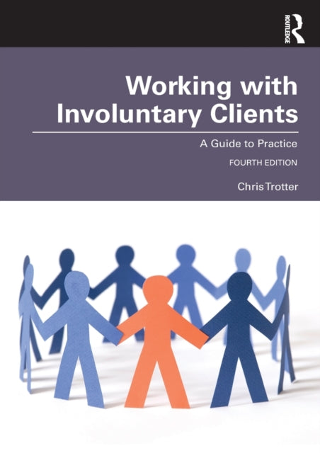 Book cover of: Working with Involuntary Clients. By: Chris Trotter