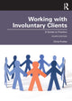 Book cover of: Working with Involuntary Clients. By: Chris Trotter