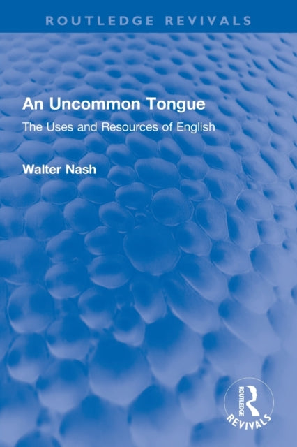 Book cover of: Uncommon Tongue. By: Walter Nash