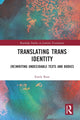 Book cover of: Translating Trans Identity. By: Emily Rose