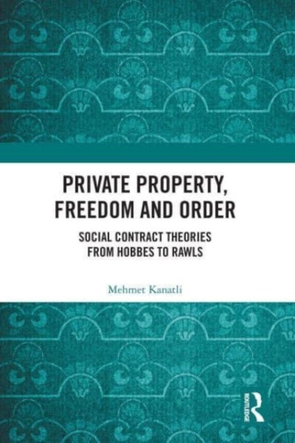 Book cover of: Private Property, Freedom, and Order. By: Mehmet Kanatli