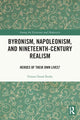 Book cover of: Byronism, Napoleonism, and Nineteenth-Century Realism. By: Tristan Donal Burke
