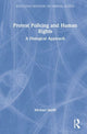 Book cover of: Protest Policing and Human Rights. By: Michael Smith