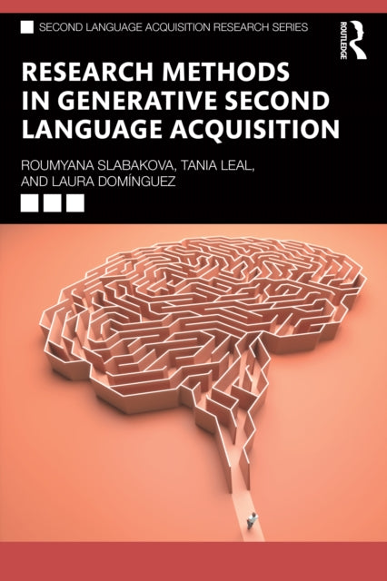 Book cover of: Research Methods in Generative Second Language Acquisition. By: Roumyana Slabakova