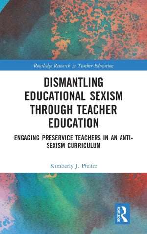 Dismantling Educational Sexism through Teacher Education