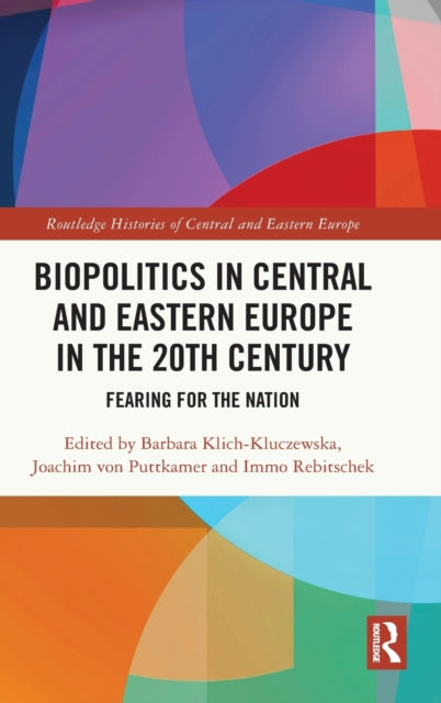 Book cover of: Biopolitics in Central and Eastern Europe in the 20th Century. By: Barbara Klich-Kluczewska