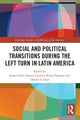 Book cover of: Social and Political Transitions During the Left Turn in Latin America. By: Karen Silva-Torres