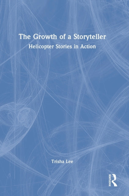 Book cover of: Growth of a Storyteller. By: Trisha Lee