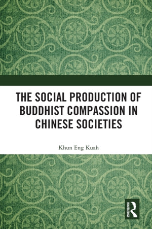 Social Production of Buddhist Compassion in Chinese Societies