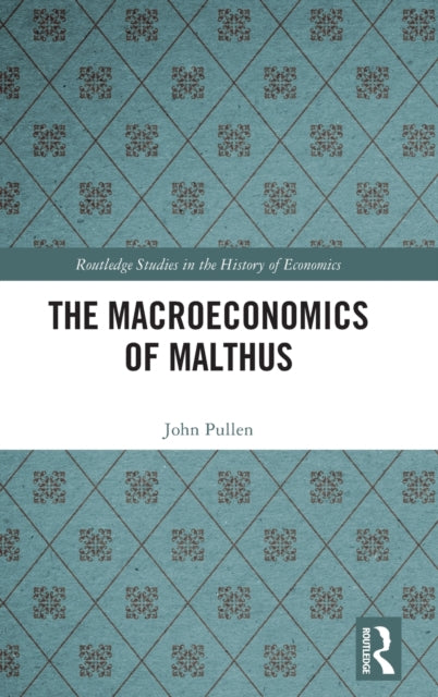 Book cover of: Macroeconomics of Malthus. By: John Pullen
