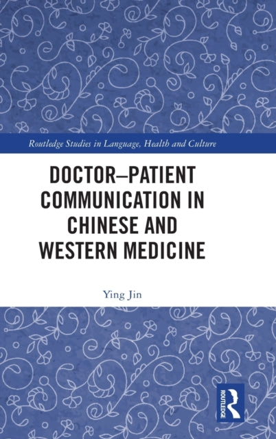 Book cover of: Doctor–patient Communication in Chinese and Western Medicine. By: Ying Jin