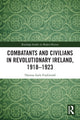 Book cover of: Combatants and Civilians in Revolutionary Ireland, 1918-1923. By: Thomas Earls Fitzgerald