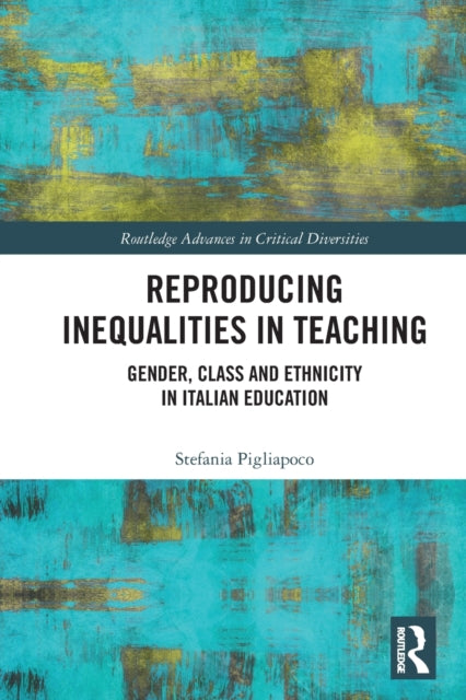 Book cover of: Reproducing Inequalities in Teaching. By: Stefania Pigliapoco