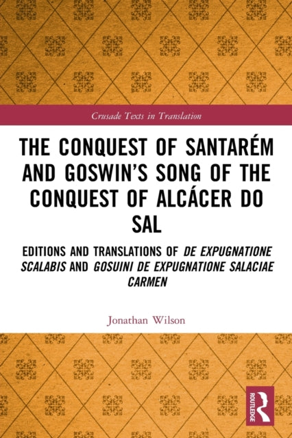 The Conquest of Santarem and Goswin’s Song of the Conquest of Alcacer do Sal