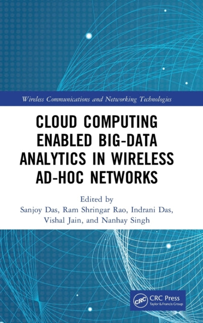 Book cover of: Cloud Computing Enabled Big-Data Analytics in Wireless Ad-hoc Networks