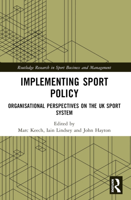 Book cover of: Implementing Sport Policy. By: Marc Keech