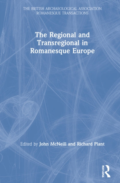 Book cover of: Regional and Transregional in Romanesque Europe. By: John McNeill