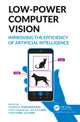 Book cover of: Low-Power Computer Vision. By: George K. Thiruvathukal