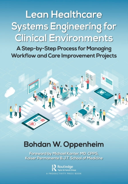 Book cover of: Lean Healthcare Systems Engineering for Clinical Environments. By: Bohdan W. Oppenheim