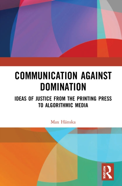 Book cover of: Communication Against Domination. By: Max Hänska