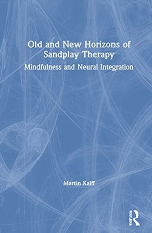Old and New Horizons of Sandplay Therapy