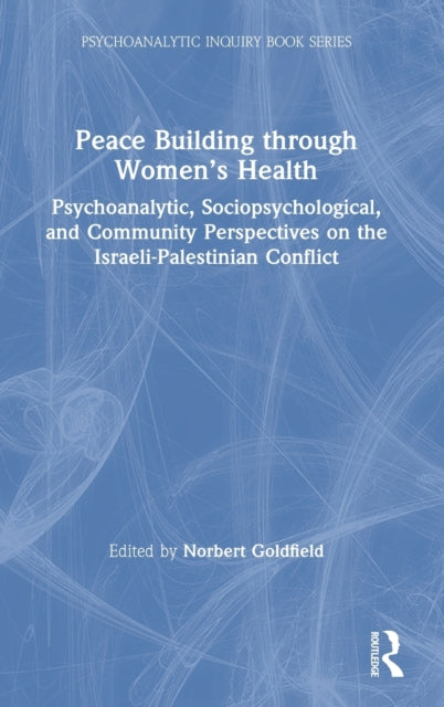 Book cover of: Peace Building Through Women’s Health. By: Norbert Goldfield