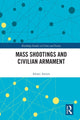 Book cover of: Mass Shootings and Civilian Armament. By: Alexei Anisin