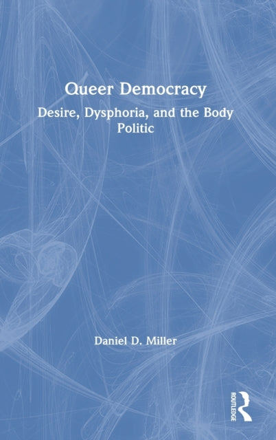 Book cover of: Queer Democracy. By: Daniel D. Miller