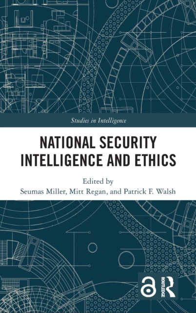 Book cover of: National Security Intelligence and Ethics. By: Seumas Miller