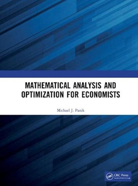 Book cover of: Mathematical Analysis and Optimization for Economists. By: Michael J. Panik
