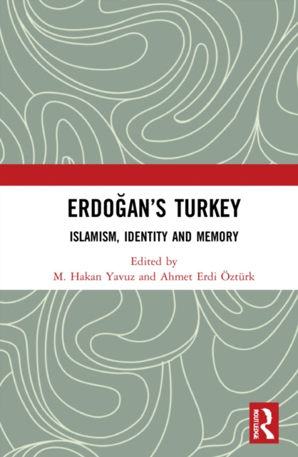 Book cover of: Erdogan’s Turkey. By: M. Hakan Yavuz