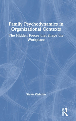 Family Psychodynamics in Organizational Contexts