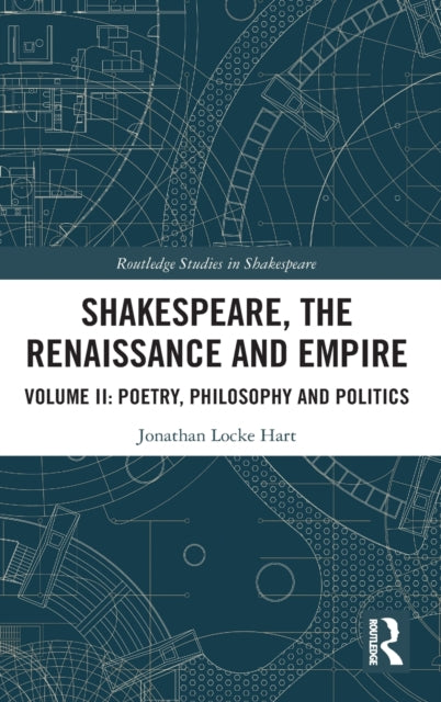 Book cover of: Shakespeare, the Renaissance and Empire. By: Jonathan Locke Hart
